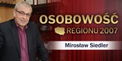 Kim jest Mirosaw Siedler, laureat Osobowoci Regionu 2007?