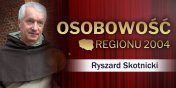 Kim jest Ryszard Skotnicki, laureat Osobowoci Regionu 2004?