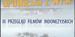 Przegl�d Film�w Indonezyjskich – rozdajemy bilety 