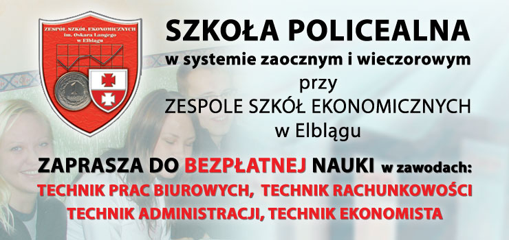 Zesp Szk Ekonomicznych w Elblgu, ul. Bema 50 zaprasza do bezpatnej Szkoy Policealnej