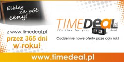 Elblg za p ceny przez cay rok? Tak to moliwe tylko z www.timedeal.pl  przez 365 dni w roku!