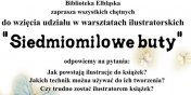 „Siedmiomilowe buty” – warsztaty ilustratorskie