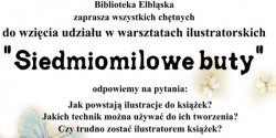 „Siedmiomilowe buty” – warsztaty ilustratorskie