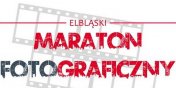 12 godzin, 12 tematw, 12 zdj, czyli II Elblski Maraton Fotograficzny