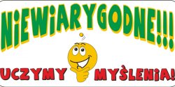 Niewiarygodne! Uczymy my�lenia!