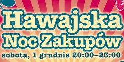 Hawajska Noc Zakup�w, sobota 1 grudnia
