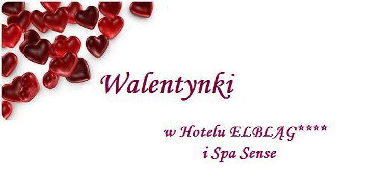 Niezapomniane Walentynki tylko w Hotelu Elbląg****