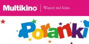 Multikino zaprasza wszystkie dzieci powyej 2 lat na Poranki w Multikinie