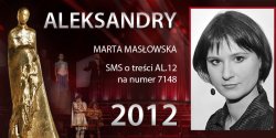 Głosowanie na Aleksandry 2012 trwa - prezentujemy aktorkę Martę Masłowską