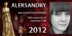 Gosowanie na Aleksandry 2012 trwa - prezentujemy aktork Magorzat Rydzysk
