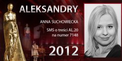 G�osowanie na Aleksandry 2012 trwa - prezentujemy aktork� Ann� Suchowieck�