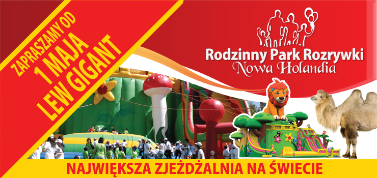 Rodzinny Park Rozrywki Nowa Holandia - wielkie otwarcie w rod 1 maja