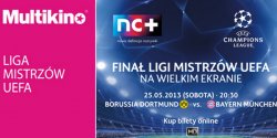Fina� Ligi Mistrz�w UEFA 2013 na �ywo z Wembley tylko w Multikinie!