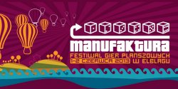III edycja Festiwalu Gier Planszowych Manufaktura ju niebawem