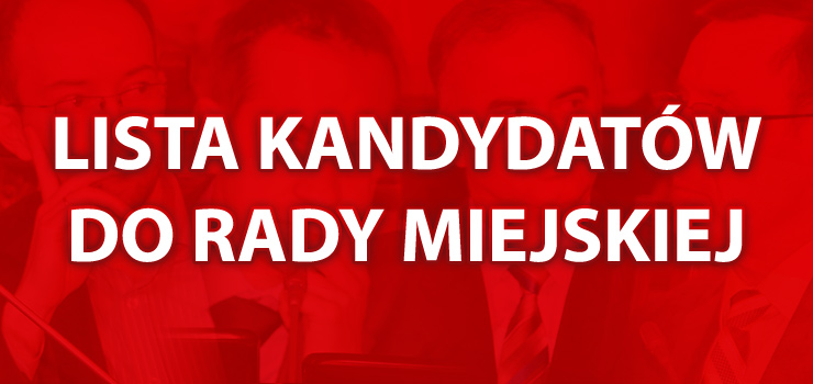 Znamy nazwiska wszystkich kandydatw na radnych. Wrd nich jest bya wiceprezydent Grayna Kluge