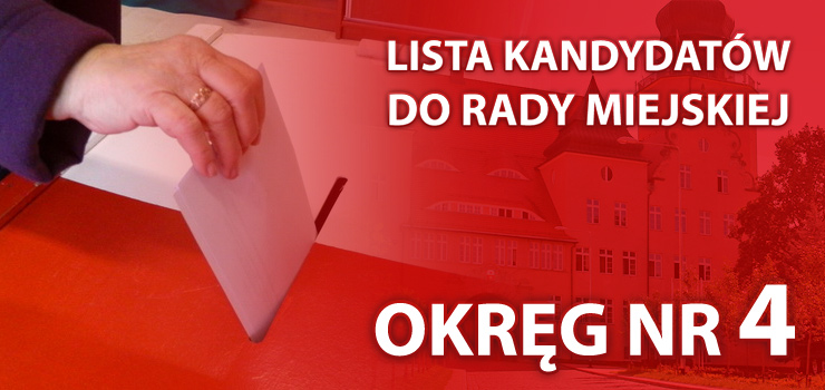 Lista kandydatów na radnych - okręg nr 4
