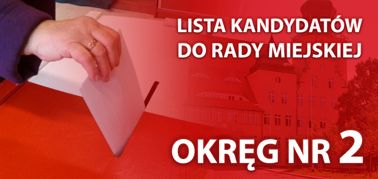 Lista kandydatw na radnych - okrg nr 2