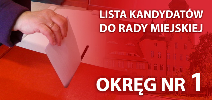 Lista kandydatów na radnych - okręg nr 1