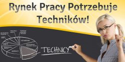 RYNEK PRACY POTRZEBUJE TECHNIK�W!!!