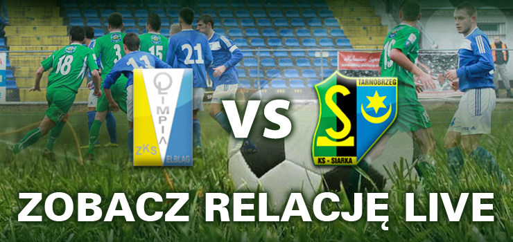Olimpia Elbląg - Siarka Tarnobrzeg LIVE! Zmazać plamę z Suwałk