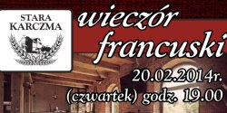 Wieczr Francuski, nowe menu i szereg atrakcji w restauracji STARA KARCZMA! – Wygraj zaproszenie!