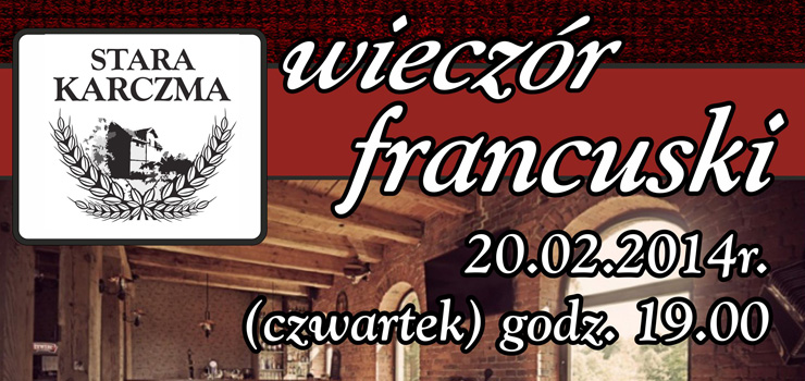 Wieczór Francuski, nowe menu i szereg atrakcji w restauracji STARA KARCZMA! – Wygraj zaproszenie!
