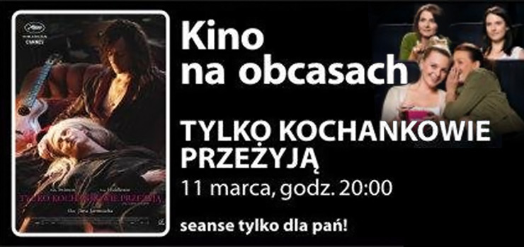 Emocjonalna uczta Jima Jarmuscha! - czyli „Tylko kochankowie przeżyją” w ramach cyklu „Kino na obcasach”