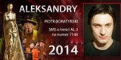 Gosowanie na Aleksandry 2014 trwa - prezentujemy aktora Piotra Boratyskiego