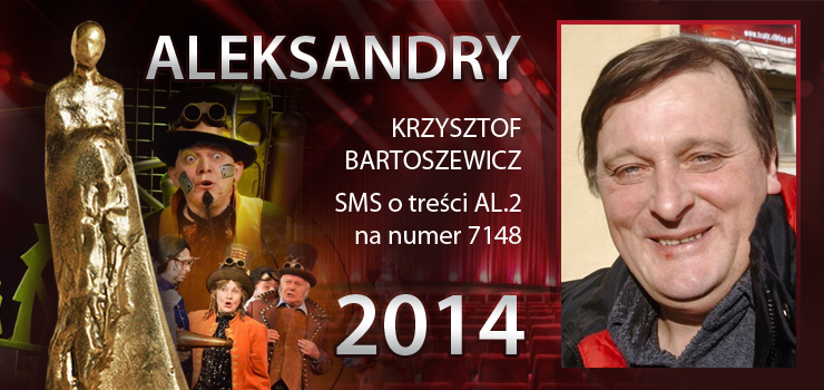 Gosowanie na Aleksandry 2014 trwa - prezentujemy aktora Krzysztofa Bartoszewicza