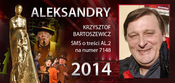 Głosowanie na Aleksandry 2014 trwa - prezentujemy aktora Krzysztofa Bartoszewicza