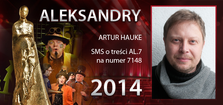 Głosowanie na Aleksandry 2014 trwa - prezentujemy aktora Artura Hauke