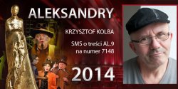 G�osowanie na Aleksandry 2014 trwa - prezentujemy aktora Krzysztofa Kolb�