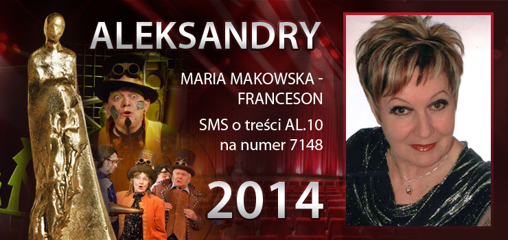 Głosowanie na Aleksandry 2014 trwa - prezentujemy aktorkę Marię Makowską-Franceson