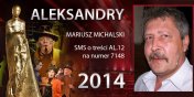 Gosowanie na Aleksandry 2014 trwa - prezentujemy aktora Mariusza Michalskiego