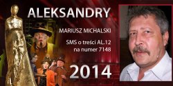 G�osowanie na Aleksandry 2014 trwa - prezentujemy aktora Mariusza Michalskiego