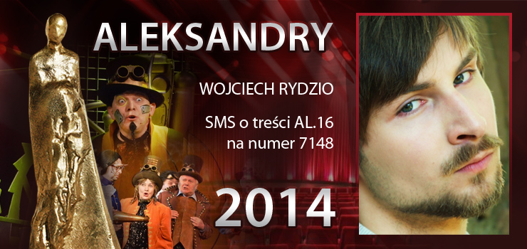 Głosowanie na Aleksandry 2014 trwa - prezentujemy aktora Wojciecha Rydzio
