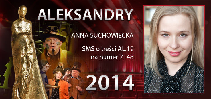 Głosowanie na Aleksandry 2014 trwa - prezentujemy aktora Anną Suchowiecką
