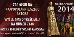 Dzi� ostatni dzie� g�osowania! Przyznaj Aleksandra dla najpopularniejszego aktora b�d� aktorki