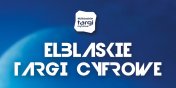 Modzie gr! Elblskie Targi Cyfrowe ju 14 maja
