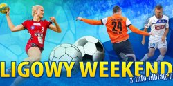 Ligowy weekend elblskich druyn. Start i Olimpia graj u siebie
