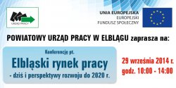 Konferencja pt. „Elblski rynek pracy - dzi i perspektywy rozwoju do 2020 r.”