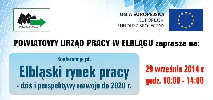 Konferencja pt. „Elblski rynek pracy - dzi i perspektywy rozwoju do 2020 r.”