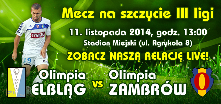 Mecz na szczycie III ligi. Olimpia Elbląg - Olimpia Zambrów LIVE