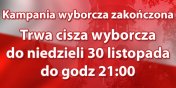 Trwa CISZA WYBORCZA do niedzieli 30 listopada do godz.21:00