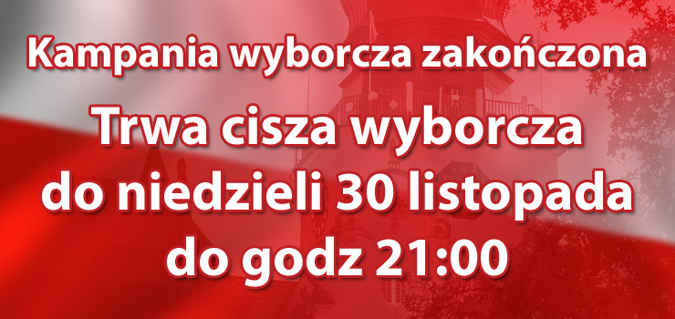 Trwa CISZA WYBORCZA do niedzieli 30 listopada do godz.21:00