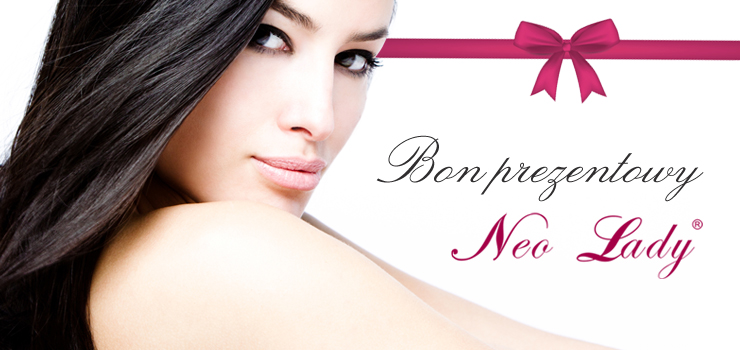 Kup bon prezentowy, a otrzymasz kupon rabatowy dla siebie w Neo Lady