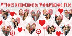 Dzi ostatni dzie gosowania. Wejd na facebook-a i wybierz "Najpikniejsz Walentynkow Par"