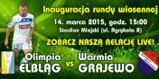 Po zimowej przerwie wraca liga. Olimpia Elblg - Warmia Grajewo LIVE!