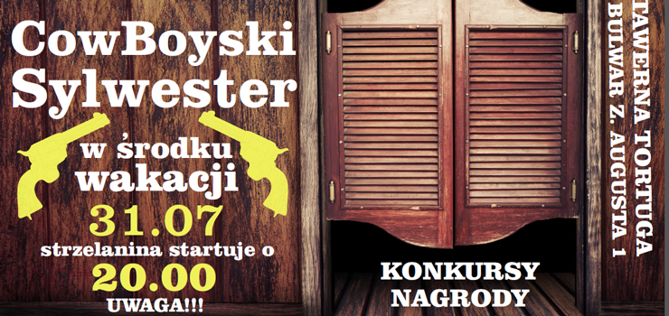 Dzi w Tawernie Tortuga Sylwester w rodku wakacji!
