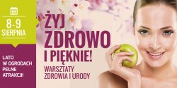 Warsztaty yj zdrowo i piknie ju 8-9 sierpnia 